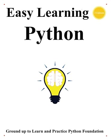 Easy Learning Python (3 Edition): Ground up to learn and practice python foundation (Python Foundation & Design Patterns & Data Structures & Algorithms)
