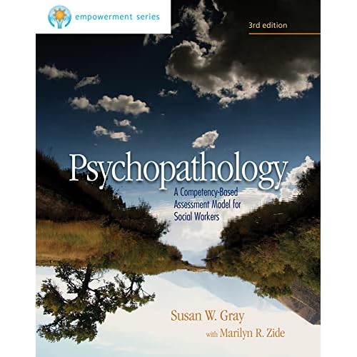 BrooksCole Empowerment Series: Psychopathology: A Competency-Based Assessment Model for Social Workers 3rd Edition