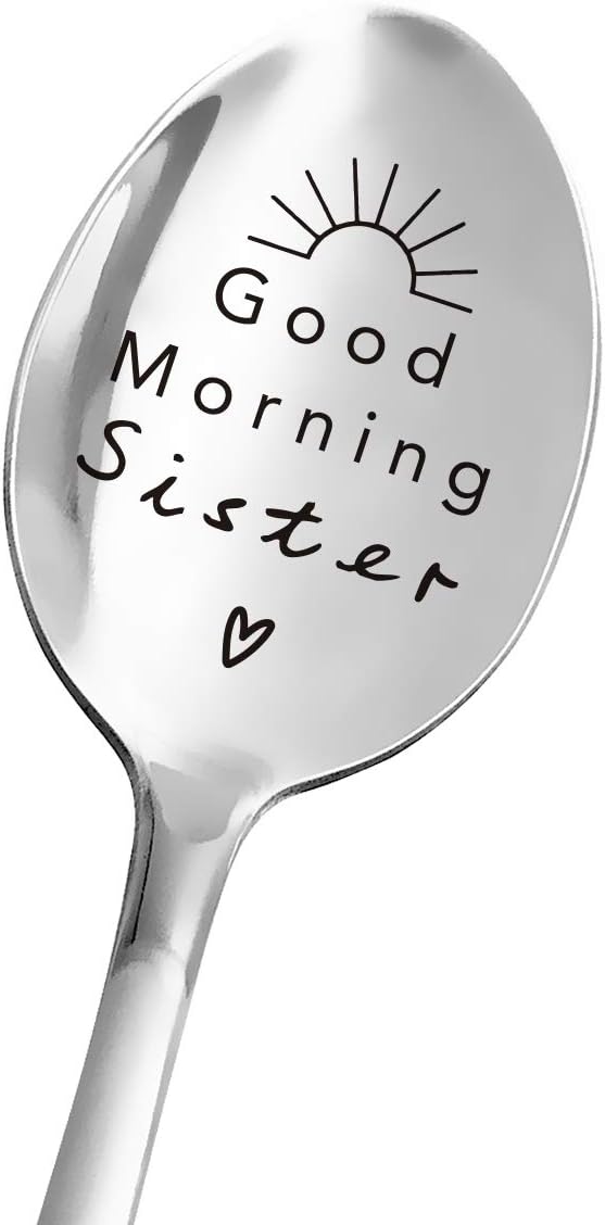 Best Sister Gifts - Good Morning Sister Spoon - Funny Sister Spoon Engraved - Tea Coffee Spoon for Women - Sister Gift from Brother Sisters Bride Friends - Sister Mother's Day/Birthday/Christmas Gifts