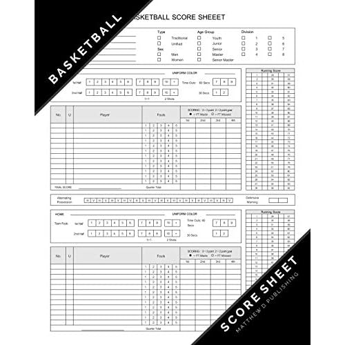Matthew D. Publishing Basketball Score Sheet: Basketball Scoring Game Record Level Keeper Book for Many Details of a Games, Including a Roster and Player Stats Fouls, Scoring, Free Throws Paperback January 16, 2020