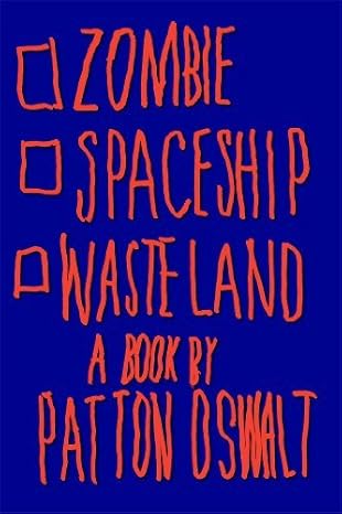 By Patton Oswalt - Zombie Spaceship Wasteland (12.5.2010)