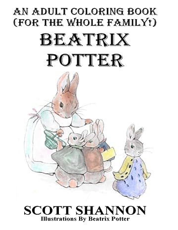 An Adult Coloring Book (For The Whole Family!) Beatrix Potter