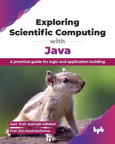 Exploring Scientific Computing with Java: A practical guide for logic and application building (English Edition)