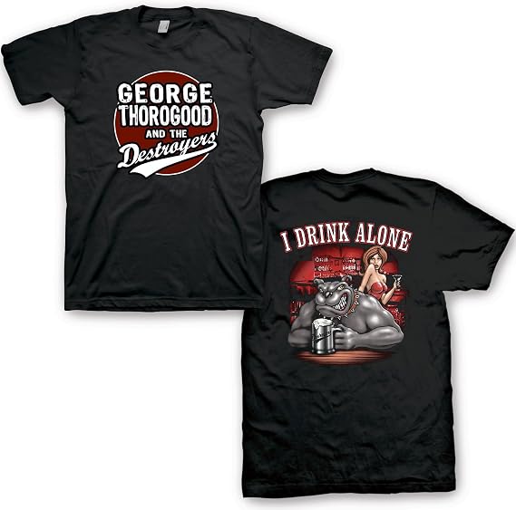 George Thorogood I Drink Alone T-Shirt