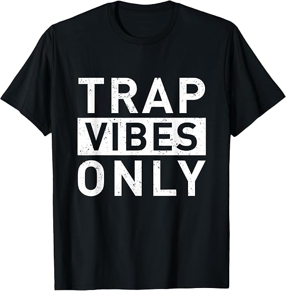 Trap Music Vibes Rap Music Rapper Hip Hop Musicians T-Shirt