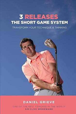 3 Releases: The Short Game System: Transform Your Technique & Thinking