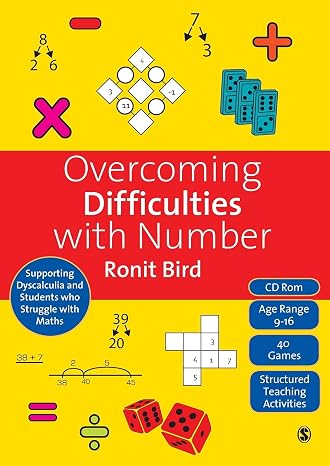 Overcoming Difficulties with Number: Supporting Dyscalculia and Students who Struggle with Maths