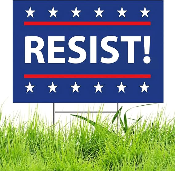 Resist! Sign Anti Trump MAGA Yard Sign Double Sided Corrugated Plastic Outdoor Weatherproof Signs With H Stake 18"x12"