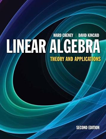 Linear Algebra: Theory and Applications: Theory and Applications (Jones & Bartlett Learning International Series in Mathematic)