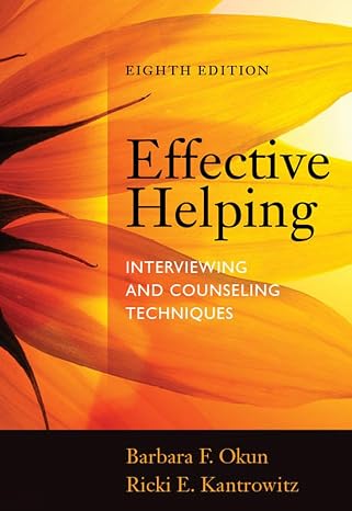 Effective Helping: Interviewing and Counseling Techniques