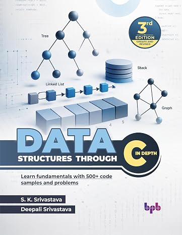 Data Structures through C in Depth: Learn fundamentals with 500+ code samples and problems - 3rd Edition