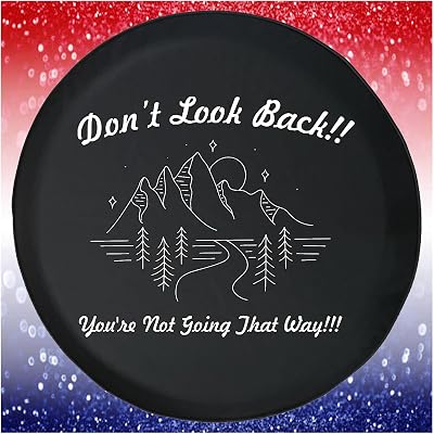 Spare Tire Cover Dont Look Back Mountains Travel Black Accessories for Trailers Trucks SUVs RV Campers 35 Inch