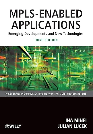 MPLS-Enabled Applications: Emerging Developments and New Technologies (Wiley Series on Communications Networking & Distributed Systems)