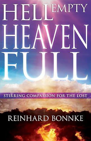 Hell Empty, Heaven Full: Stirring Compassion for the Lost