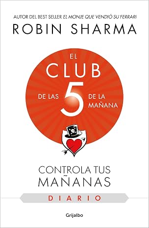El diario de El club de las 5 de la manana / The 5AM Club: Own Your Morning. Eleva te Your Life (Spanish Edition)