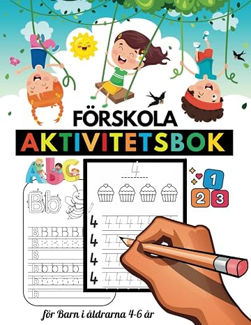 Forskola Aktivitetsbok For Barn i aldrarna 4-6 ar: Alfabetet, Siffror, Former och Malarbok (Swedish Edition)