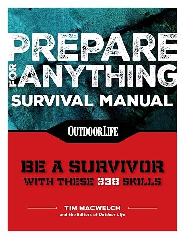 Prepare for Anything (Paperback Edition): 338 Essential Skills | Pandemic and Virus Preparation | Disaster Preparation | Protection | Family Safety (Outdoor Life)