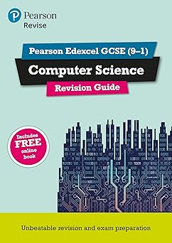 Pearson Revise Edexcel GCSE (9-1) Computer Science Revision Guide: for home learning, 2022 and 2023 assessments and exams (REVISE Edexcel GCSE Computer Science)