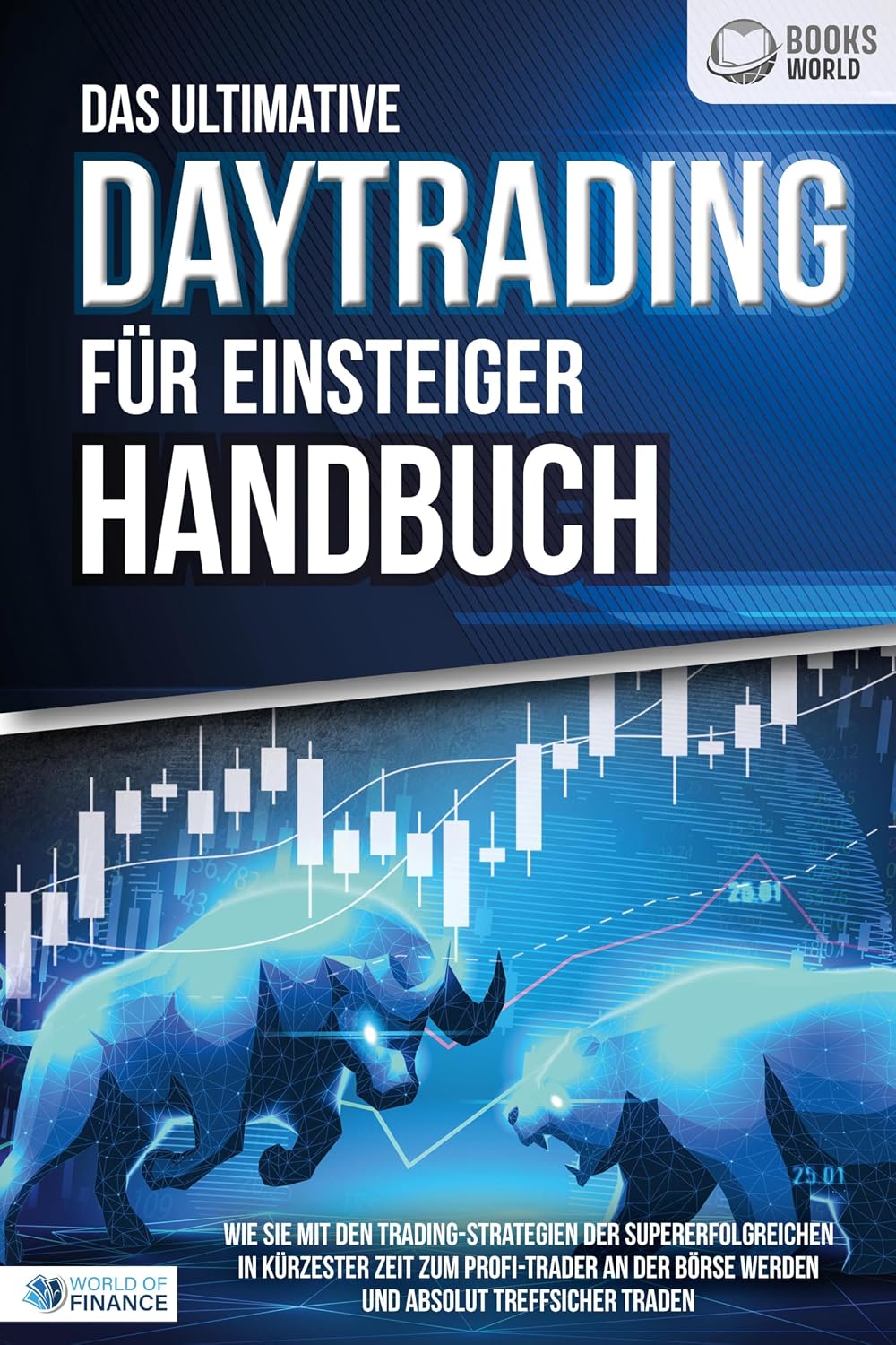 The ultimate DAYTRADING FOR UNIQUE manual: How to become a professional trader on the stock exchange in a very short time with the trading strategies of the super successful and absolutely accurate trading paperback – 24 Nov. 2023