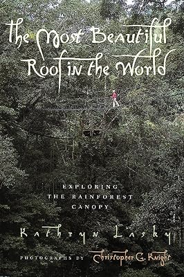 The Most Beautiful Roof in the World: Exploring the Rainforest Canopy Paperback Picture Book, February 1, 1997